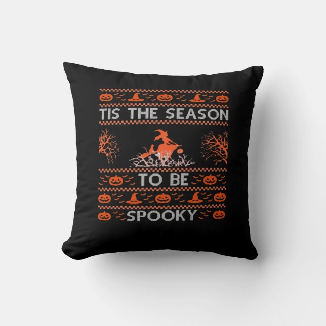 Tis The Season To Be Spooky Funny Trendy Cushion (Front)