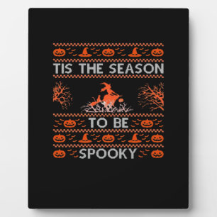 Tis The Season To Be Spooky Funny Trendy Plaque