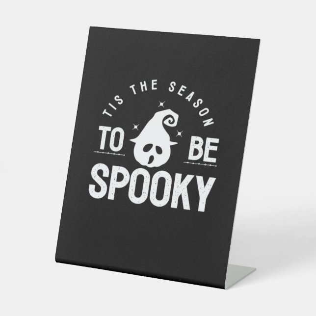 Tis The Season To Be Spooky Halloween Day Pedestal Sign (Front)