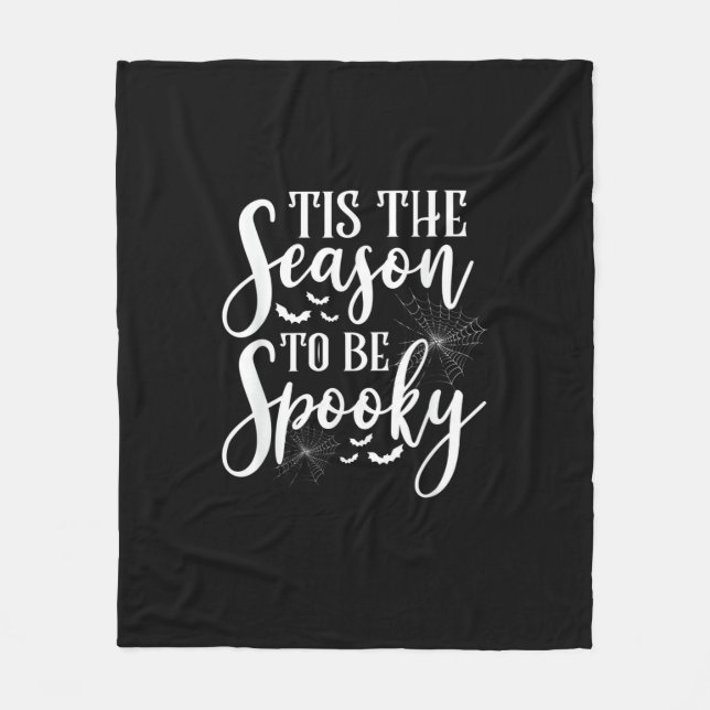 Tis The Season To Be Spooky Halloween Funny Graphi Fleece Blanket (Front)