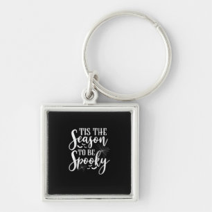 Tis The Season To Be Spooky Halloween Funny Graphi Key Ring