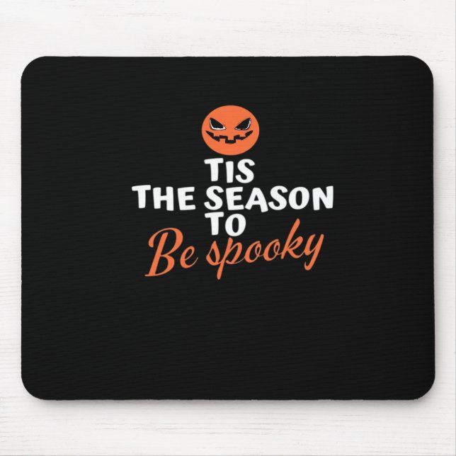 Tis The Season To Be Spooky Spirit Halloween Mouse Pad (Front)