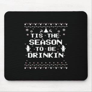 Tis The Season To Drinkin Funny Christmas Trendy S Mouse Pad