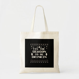 Tis The Season To Drinkin Funny Christmas Trendy S Tote Bag