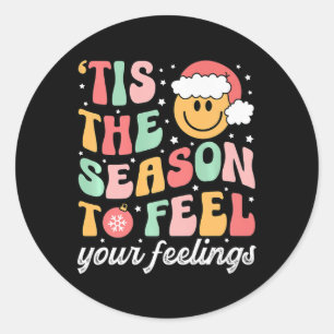 Tis The Season To Feel Your Feeling School Psychol Classic Round Sticker