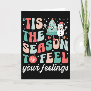 Tis The Season To Feel Your Feelings Counsellor Ch Card