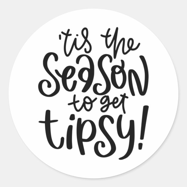 'Tis The Season To Get Tipsy Classic Round Sticker (Front)