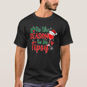 Tis The Season To Get Tipsy Funny Christmas Wine S T-Shirt