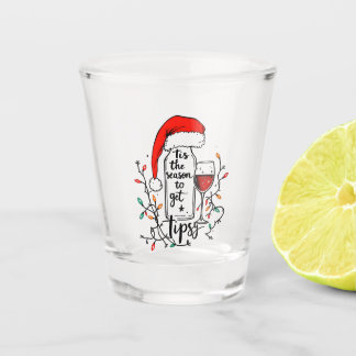 'Tis The Season to Get Tipsy  Shot Glass