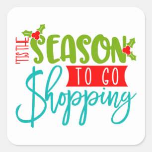 'Tis The Season To Go Shopping Christmas Square Sticker