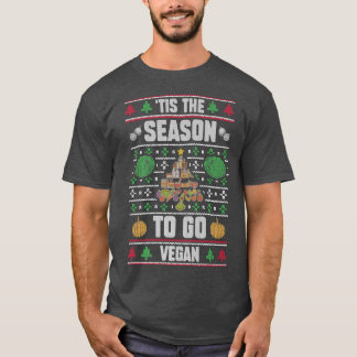 Tis The Season To Go Vegan Funny Xmas Vegan Squad  T-Shirt