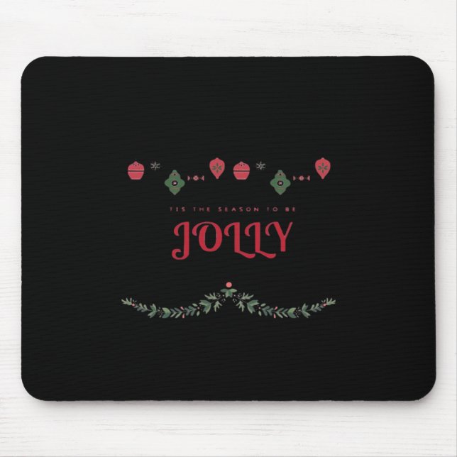 Tis The Season To Jolly Funny Casual Mouse Pad (Front)