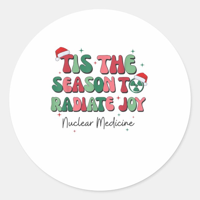 Tis The Season To Joy Nuclear Medicine Christmas N Classic Round Sticker (Front)