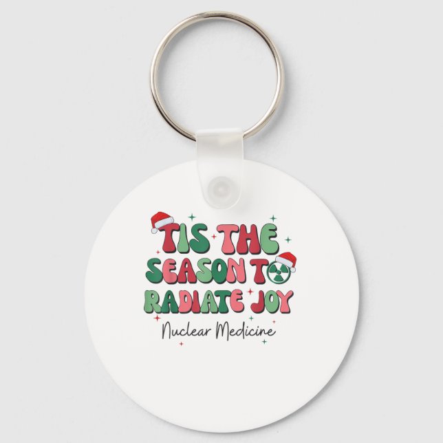Tis The Season To Joy Nuclear Medicine Christmas N Key Ring (Front)