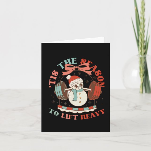 Tis The Season To Lift Heavy Christmas Snowman Wei Card (Front)