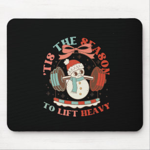 Tis The Season To Lift Heavy Christmas Snowman Wei Mouse Pad