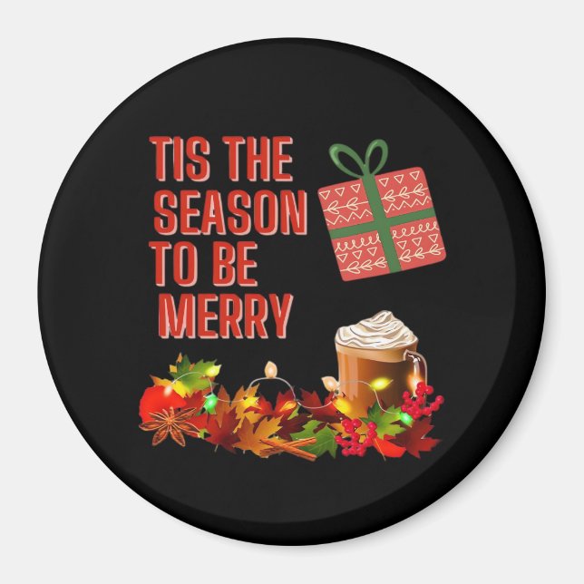 Tis The Season To Merry Aesthetic Unique Magnet (Front)