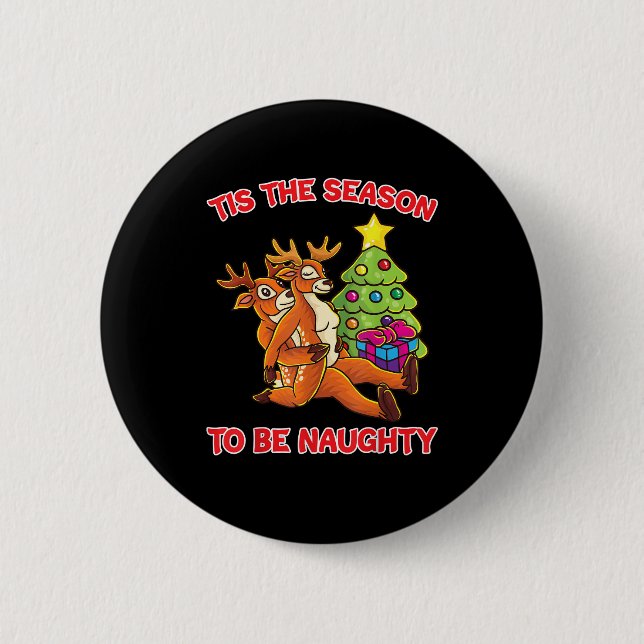Tis The Season To Naughty Rudolph Reindeer Couple 6 Cm Round Badge (Front)