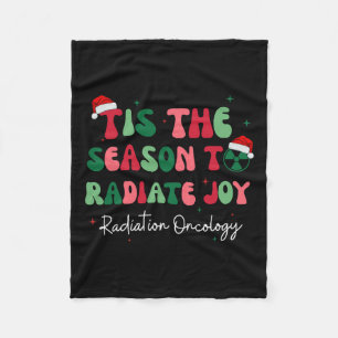 Tis The Season To Radiate Joy Radiation Oncology C Fleece Blanket