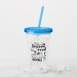 ’Tis the Season to Read More Brenda K Davies Books Acrylic Tumbler