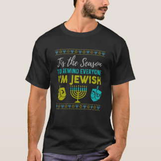 Tis' the Season To Remind Everyone I'm Jewish T-Shirt