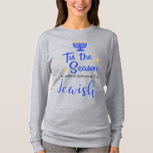 Tis the Season to Remind Everyone I'm Jewish T-Shirt