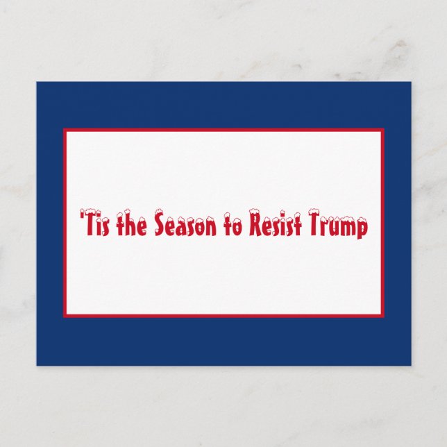 Tis the Season to Resist Trump Christmas Holiday Postcard (Front)