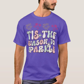 Tis the season to sparkle 2 T-Shirt