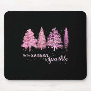 Tis The Season To Sparkle Christmas Tree Xmas Wome Mouse Pad