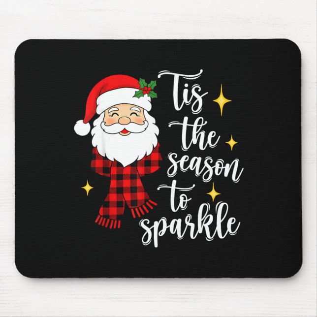 Tis The Season To Sparkle Cute Santa Christmas  Mouse Pad (Front)