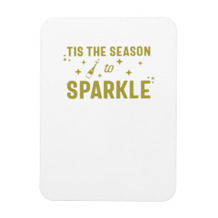 Tis The Season To Sparkle - Funny Sparkling Wine H Magnet