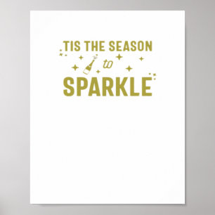 Tis The Season To Sparkle - Funny Sparkling Wine H Poster