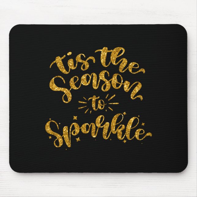 Tis The Season To Sparkle Gold Faux Glitter  Mouse Pad (Front)