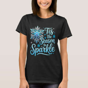 Tis The Season To Sparkle Xmas Snowflakes Christma T-Shirt