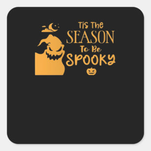 Tis The Season To Spooky Halloween Sarcastic Funny Square Sticker