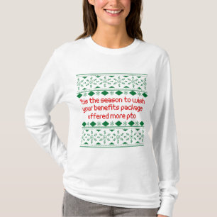 'Tis The Season To Wish Your Benefits - Work Humou T-Shirt