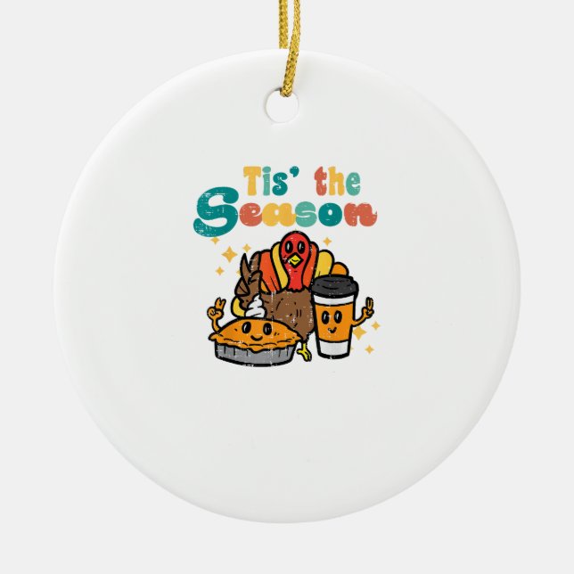 Tis The Season Turkey Coffee Retro Thanksgiving Fa Ceramic Ornament (Front)