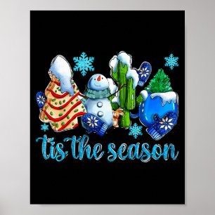 Tis The Season Winter And Snowman Christmas Family Poster