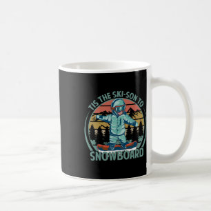 Tis The Ski-son To Snowboard - Snowboarding - Snow Coffee Mug