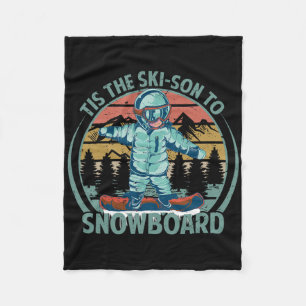 Tis The Ski-son To Snowboard - Snowboarding - Snow Fleece Blanket