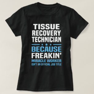 Tissue Recovery Technician T-Shirt