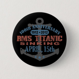 Titanic Sinking 100 Year Anniversary 6 Cm Round Badge