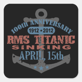 Titanic Sinking 100 Year Anniversary Square Sticker
