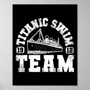 Titanic Swim Team - Funny And Tragic Swimming And Poster