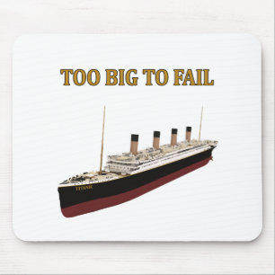 Titanic too big to fail mouse pad