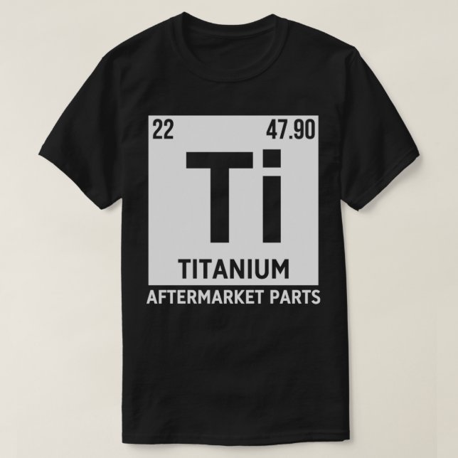 Titanium Aftermarket Parts Ti Element Joint Surger T-Shirt (Design Front)