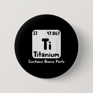 Titanium Hip Replacement Funny Broken Hip Surgery 6 Cm Round Badge