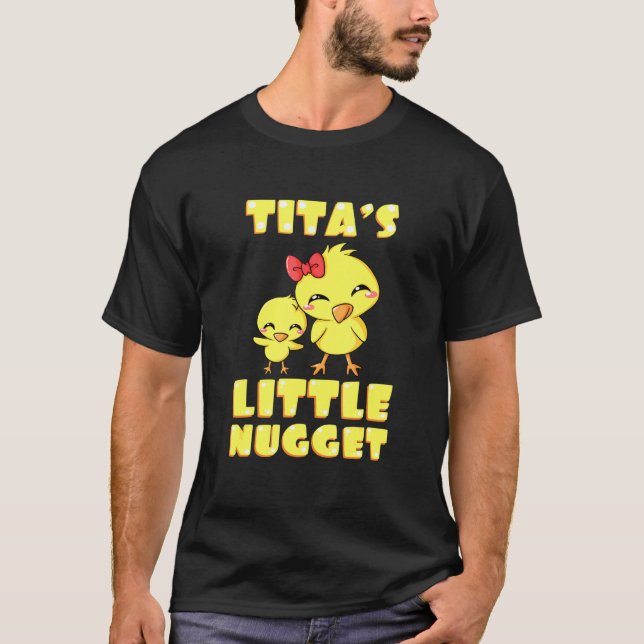 Titas Little Nugget Chicken Aunt Tia Nuggies Aunti T-Shirt (Front)