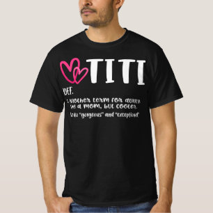 titi definition best aunt ever gift T-Shirt