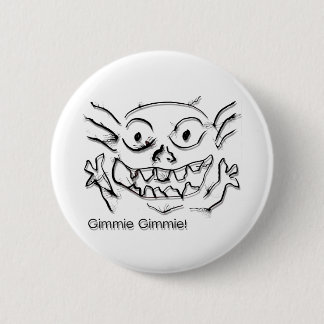 TiTi DoodleNut Gimmie 0005 - 6 Cm Round Badge
